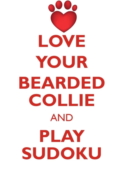 Love Your Bearded Collie and Play Sudoku Bearded Collie Sudoku Level 1 of 15, Paperback / softback Book