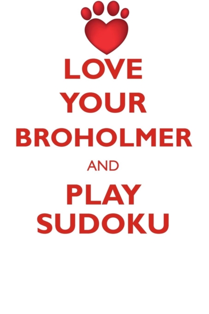 Love Your Broholmer and Play Sudoku Broholmer Sudoku Level 1 of 15, Paperback / softback Book