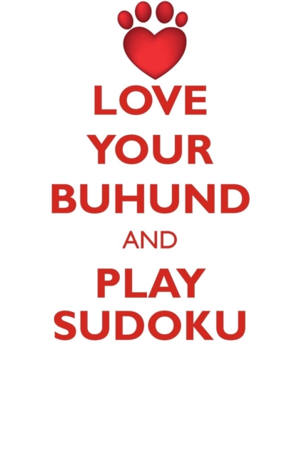 Love Your Buhund and Play Sudoku Buhund Sudoku Level 1 of 15, Paperback / softback Book