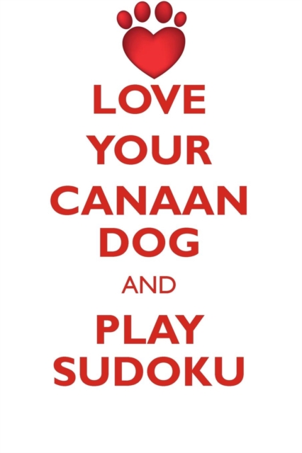 Love Your Canaan Dog and Play Sudoku Canaan Dog Sudoku Level 1 of 15, Paperback / softback Book
