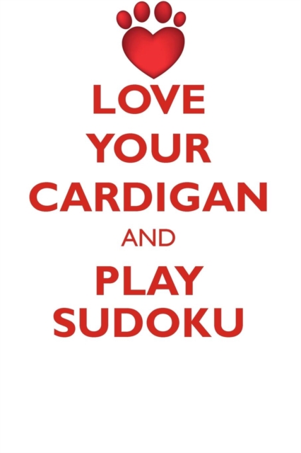 Love Your Cardigan and Play Sudoku Cardigan Welsh Corgi Sudoku Level 1 of 15, Paperback / softback Book