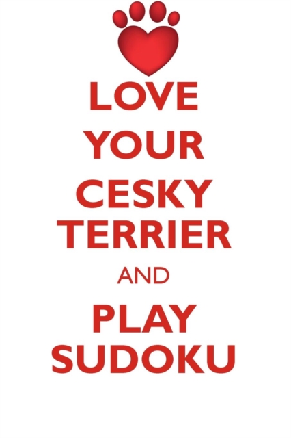 Love Your Cesky Terrier and Play Sudoku Cesky Terrier Sudoku Level 1 of 15, Paperback / softback Book