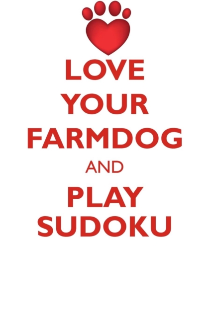Love Your Farmdog and Play Sudoku Danish Swedish Farmdog Sudoku Level 1 of 15, Paperback / softback Book