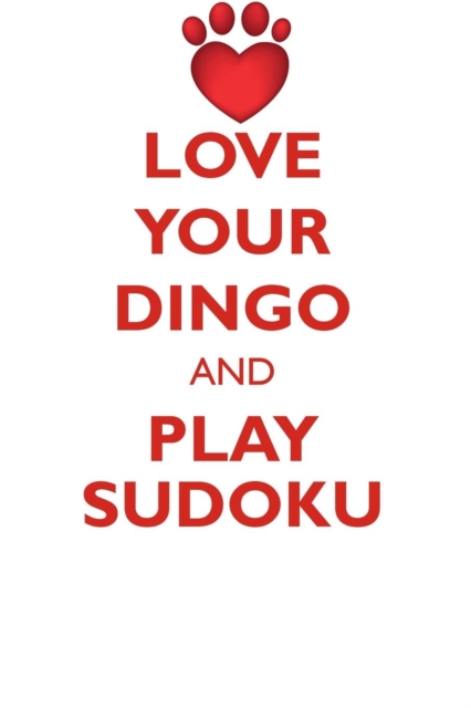 Love Your Dingo and Play Sudoku Dingo Sudoku Level 1 of 15, Paperback / softback Book