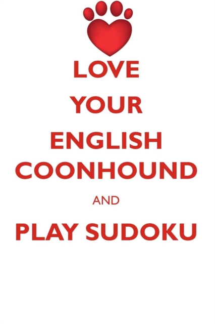 Love Your English Coonhound and Play Sudoku English Coonhound Sudoku Level 1 of 15, Paperback / softback Book