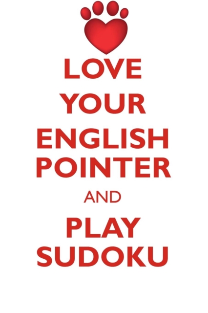 Love Your English Pointer and Play Sudoku English Pointer Sudoku Level 1 of 15, Paperback / softback Book