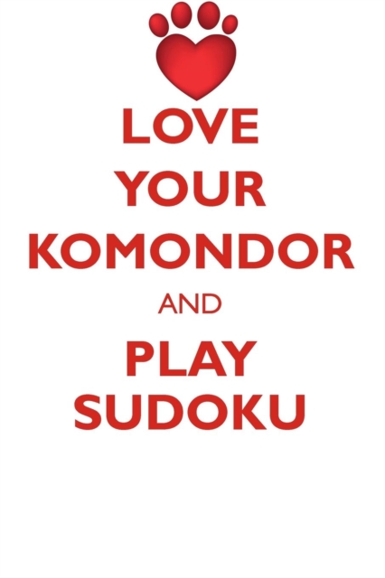 Love Your Komondor and Play Sudoku Komondor Sudoku Level 1 of 15, Paperback / softback Book