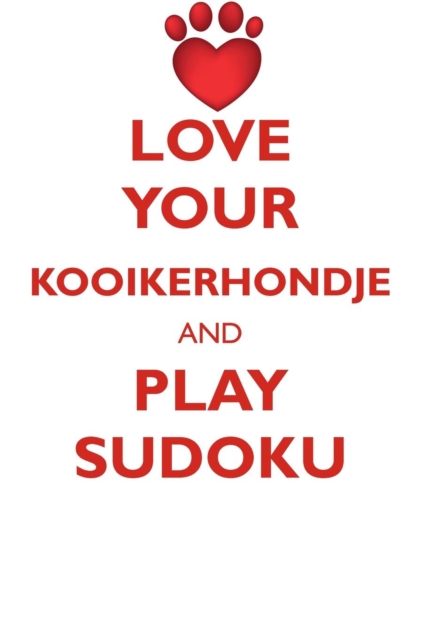 Love Your Kooikerhondje and Play Sudoku Nederlandse Kooikerhondje Sudoku Level 1 of 15, Paperback / softback Book