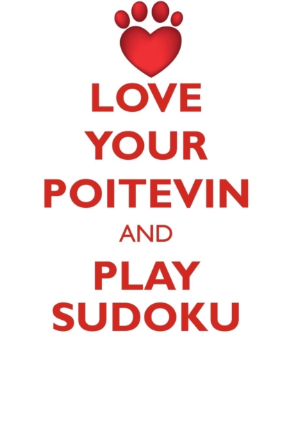 Love Your Poitevin and Play Sudoku Poitevin Sudoku Level 1 of 15, Paperback / softback Book
