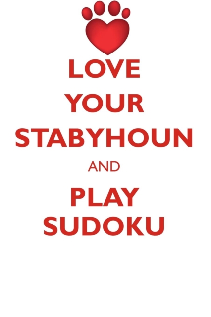 Love Your Stabyhoun and Play Sudoku Stabyhoun Sudoku Level 1 of 15, Paperback / softback Book