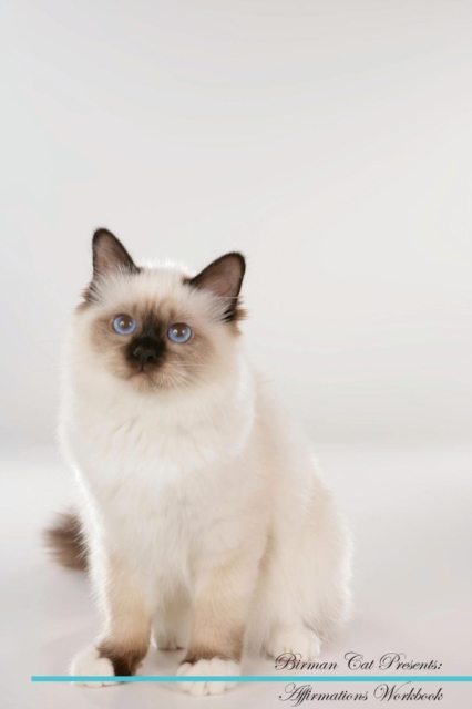 Birman Cat Affirmations Workbook Birman Cat Presents : Positive and Loving Affirmations Workbook. Includes: Mentoring Questions, Guidance, Supporting You., Paperback / softback Book