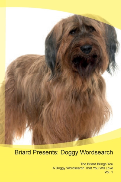 Briard Presents : Doggy Wordsearch the Briard Brings You a Doggy Wordsearch That You Will Love Vol. 1, Paperback / softback Book