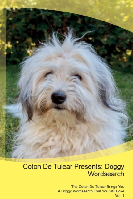 Coton de Tulear Presents : Doggy Wordsearch the Coton de Tulear Brings You a Doggy Wordsearch That You Will Love Vol. 1, Paperback / softback Book