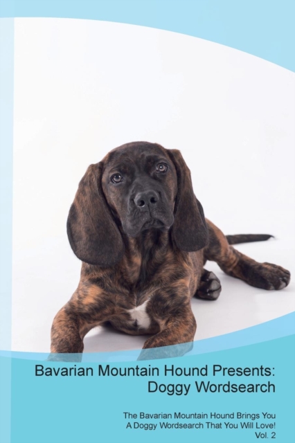 Bavarian Mountain Hound Presents : Doggy Wordsearch the Bavarian Mountain Hound Brings You a Doggy Wordsearch That You Will Love! Vol. 2, Paperback / softback Book