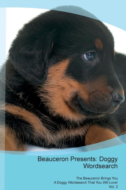 Beauceron Presents : Doggy Wordsearch the Beauceron Brings You a Doggy Wordsearch That You Will Love! Vol. 2, Paperback / softback Book