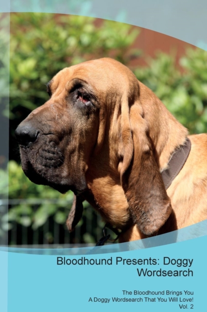 Bloodhound Presents : Doggy Wordsearch  The Bloodhound Brings You A Doggy Wordsearch That You Will Love! Vol. 2, Paperback Book