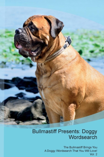 Bullmastiff Presents : Doggy Wordsearch  The Bullmastiff Brings You A Doggy Wordsearch That You Will Love! Vol. 2, Paperback Book