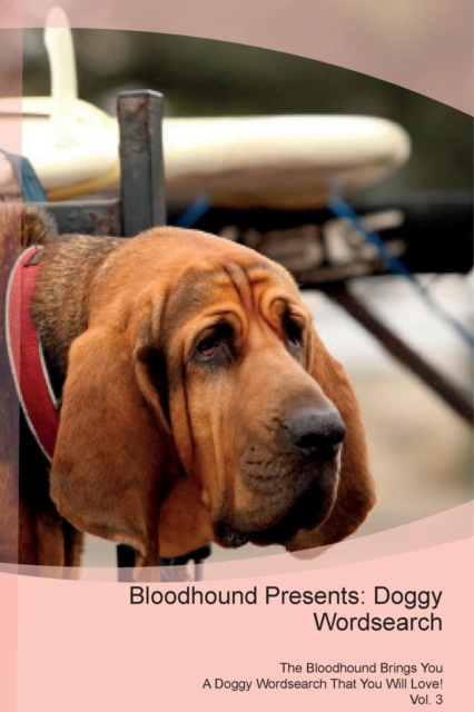 Bloodhound Presents : Doggy Wordsearch  The Bloodhound Brings You A Doggy Wordsearch That You Will Love! Vol. 3, Paperback Book