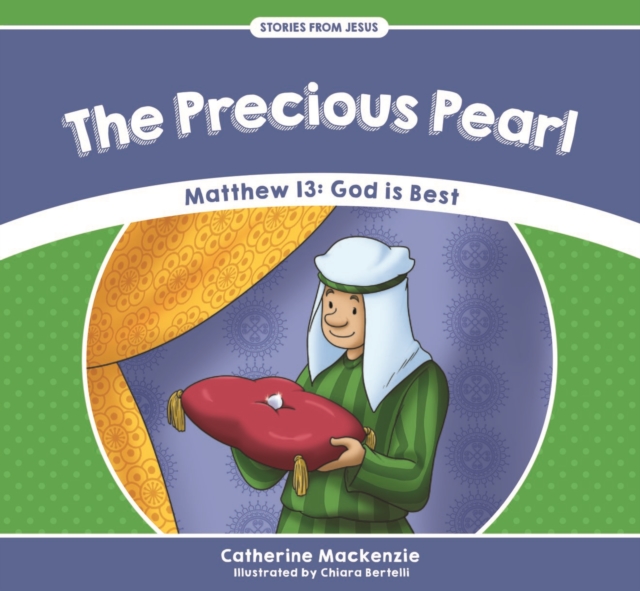 The Precious Pearl : Matthew 13: God is Best, Paperback / softback Book