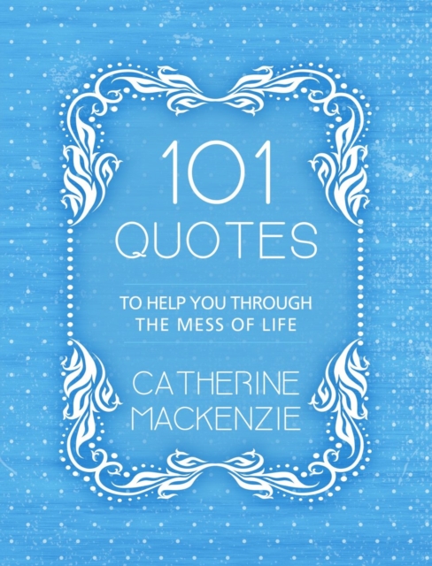 101 Quotes to Help You Through the Mess of Life, Paperback / softback Book