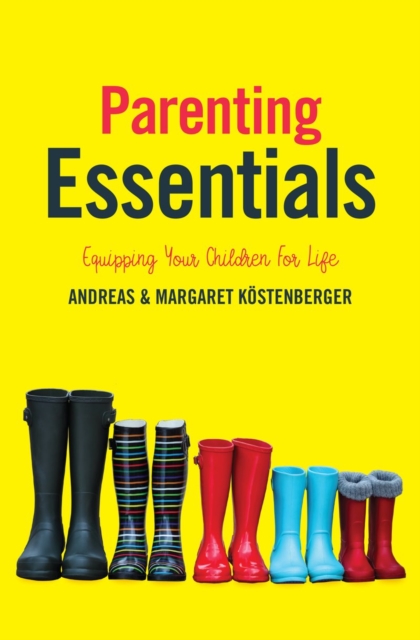 Parenting Essentials : Equipping Your Children for Life, Paperback / softback Book