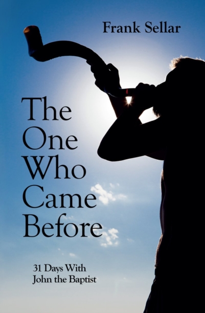 The One Who Came Before : 31 Days With John the Baptist, Paperback / softback Book