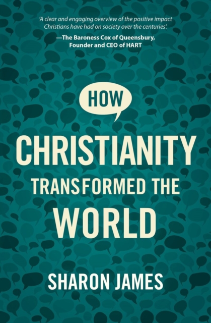 How Christianity Transformed the World, Paperback / softback Book