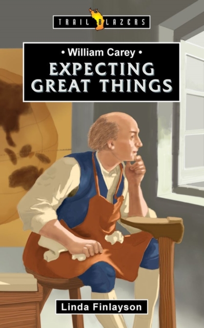 William Carey : Expecting Great Things, Paperback / softback Book