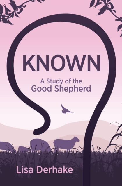 Known : A Study of the Good Shepherd, Hardback Book