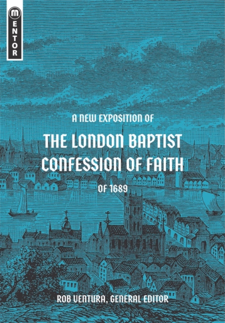 A New Exposition of the London Baptist Confession of Faith of 1689, Hardback Book