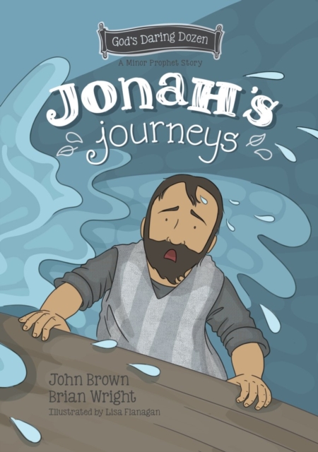 Jonah’s Journeys : The Minor Prophets, Book 6, Hardback Book