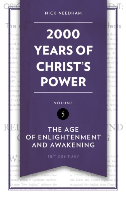2,000 Years of Christ’s Power Vol. 5 : The Age of Enlightenment and Awakening, Hardback Book