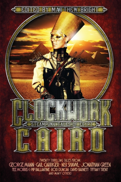 Clockwork Cairo : Steampunk Tales of Egypt, Paperback / softback Book