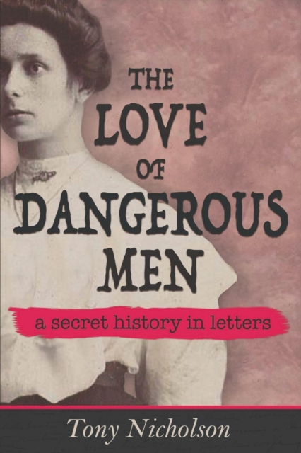 The Love of Dangerous Men, Paperback / softback Book