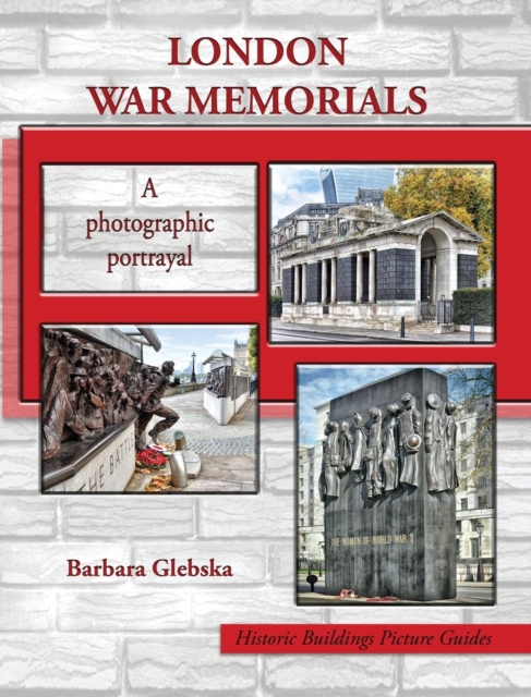 London War Memorials : A Photographic Portrayal, Hardback Book