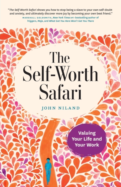 The Self-Worth Safari : Valuing Your Life and Your Work, Paperback / softback Book