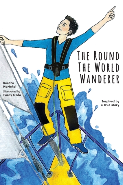 The Round the World Wanderer : Inspired by a true story, Hardback Book