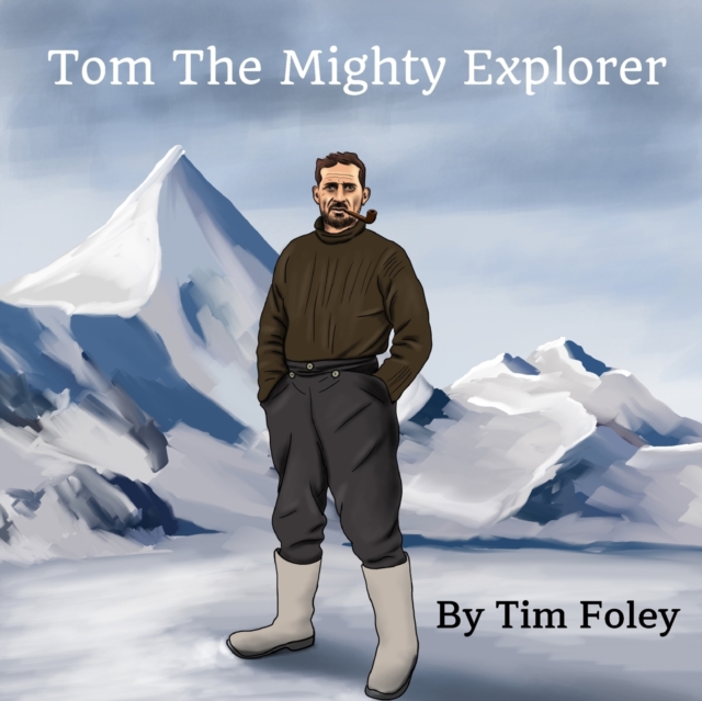 Tom The Mighty Explorer, Paperback / softback Book