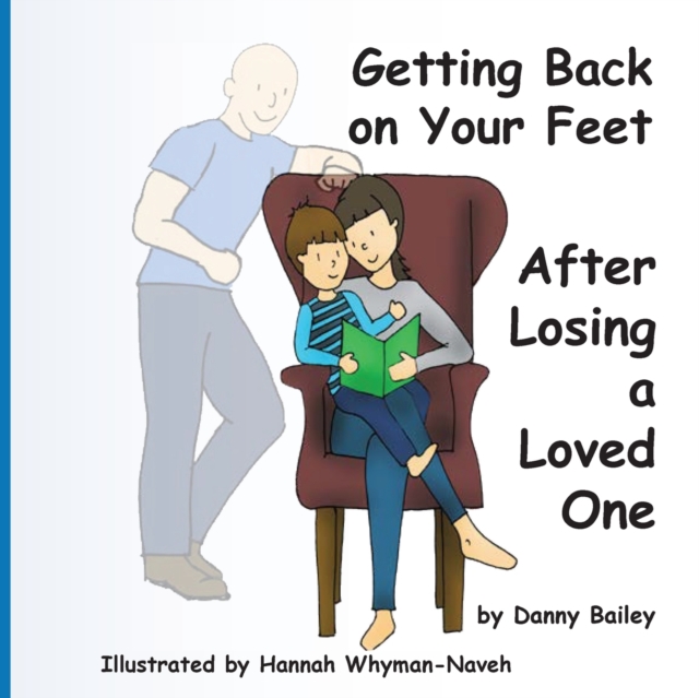 Getting Back on Your Feet : After Losing a Loved One, Paperback / softback Book