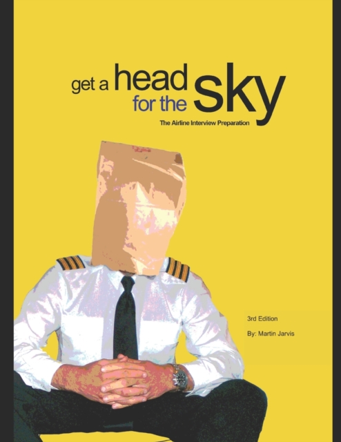 Get a head for the Sky : Airline Interview Preparation, Paperback / softback Book