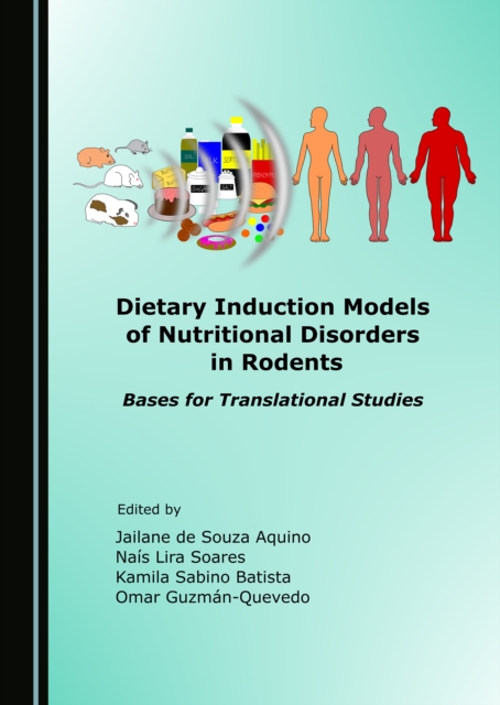 Dietary Induction Models of Nutritional Disorders in Rodents : Bases for Translational Studies, PDF eBook