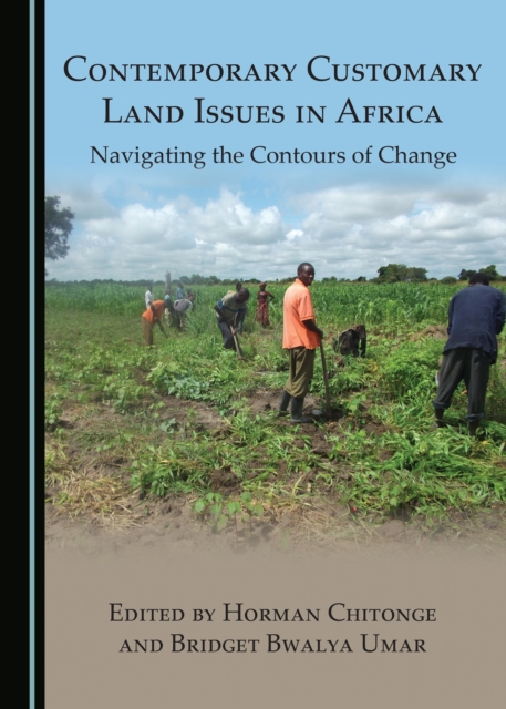 None Contemporary Customary Land Issues in Africa : Navigating the Contours of Change, PDF eBook