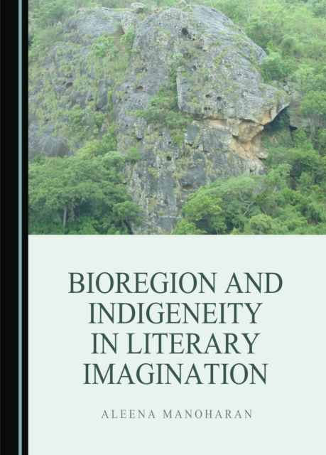 Bioregion and Indigeneity in Literary Imagination, PDF eBook