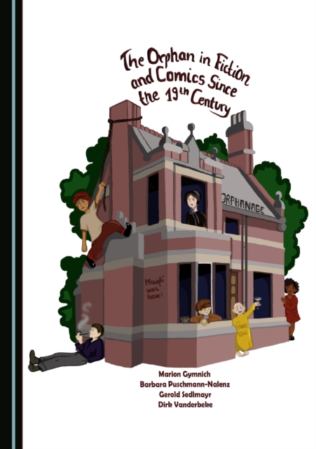 The Orphan in Fiction and Comics since the 19th Century, PDF eBook