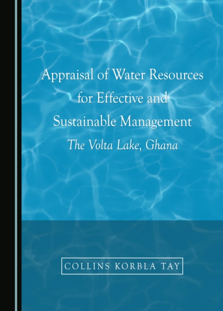 None Appraisal of Water Resources for Effective and Sustainable Management : The Volta Lake, Ghana, PDF eBook