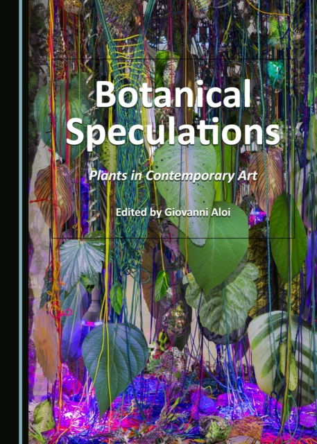 None Botanical Speculations : Plants in Contemporary Art, PDF eBook