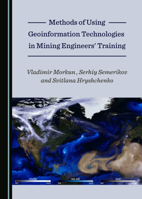 None Methods of Using Geoinformation Technologies in Mining Engineers' Training, PDF eBook