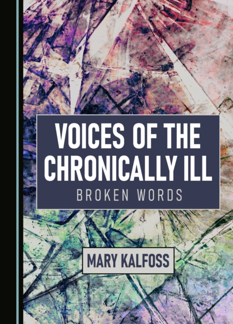 None Voices of the Chronically Ill : Broken Words, PDF eBook