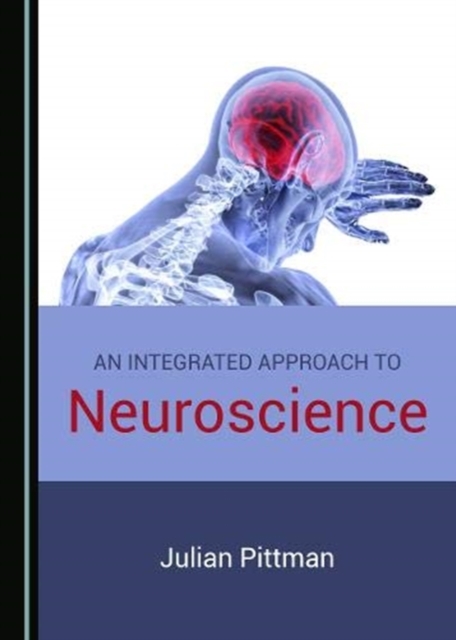 An Integrated Approach to Neuroscience, Hardback Book