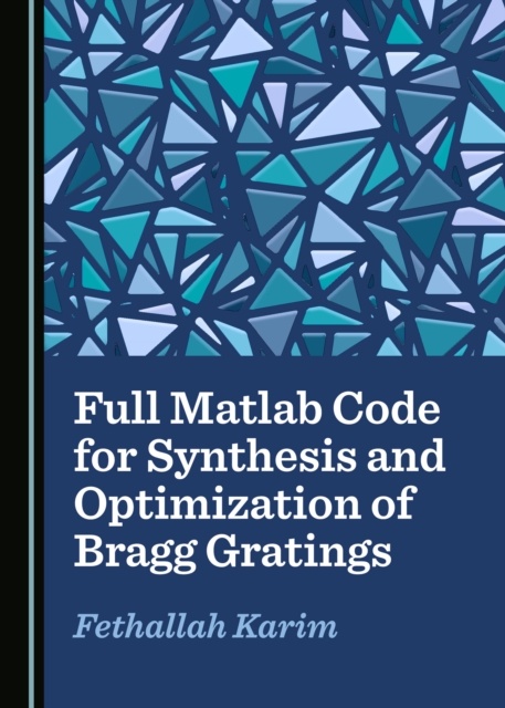 None Full Matlab Code for Synthesis and Optimization of Bragg Gratings, PDF eBook